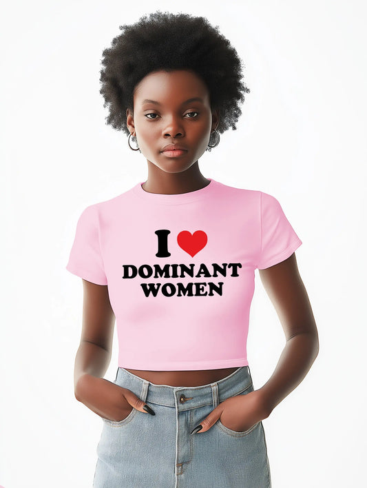 I love dominant women Baby Tee Lolita Sinz Mein Shop