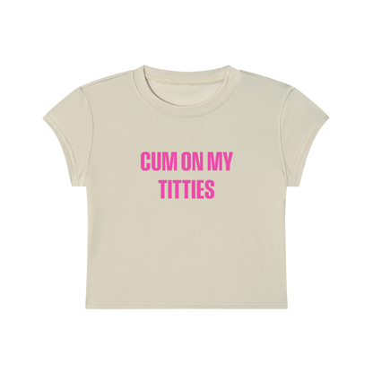 Cum On My Titties Cropped T-Shirt