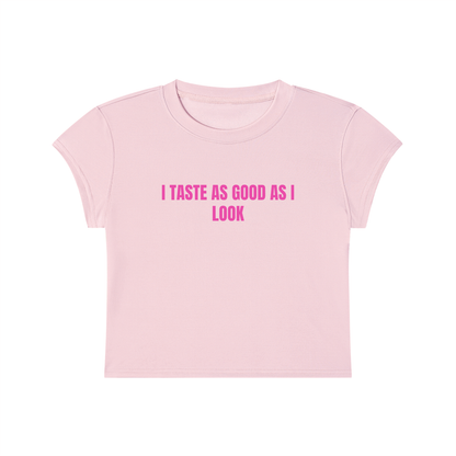 I Taste As Good As I Look Cropped T-Shirt