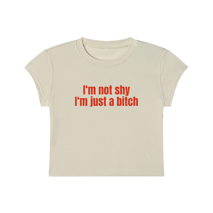 I'm Not Shy I'm Just A Bitch Cropped T-Shirt