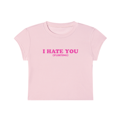 I Hate You (Flirting) Cropped T-Shirt