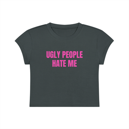 Ugly People Hate Me Cropped T-Shirt