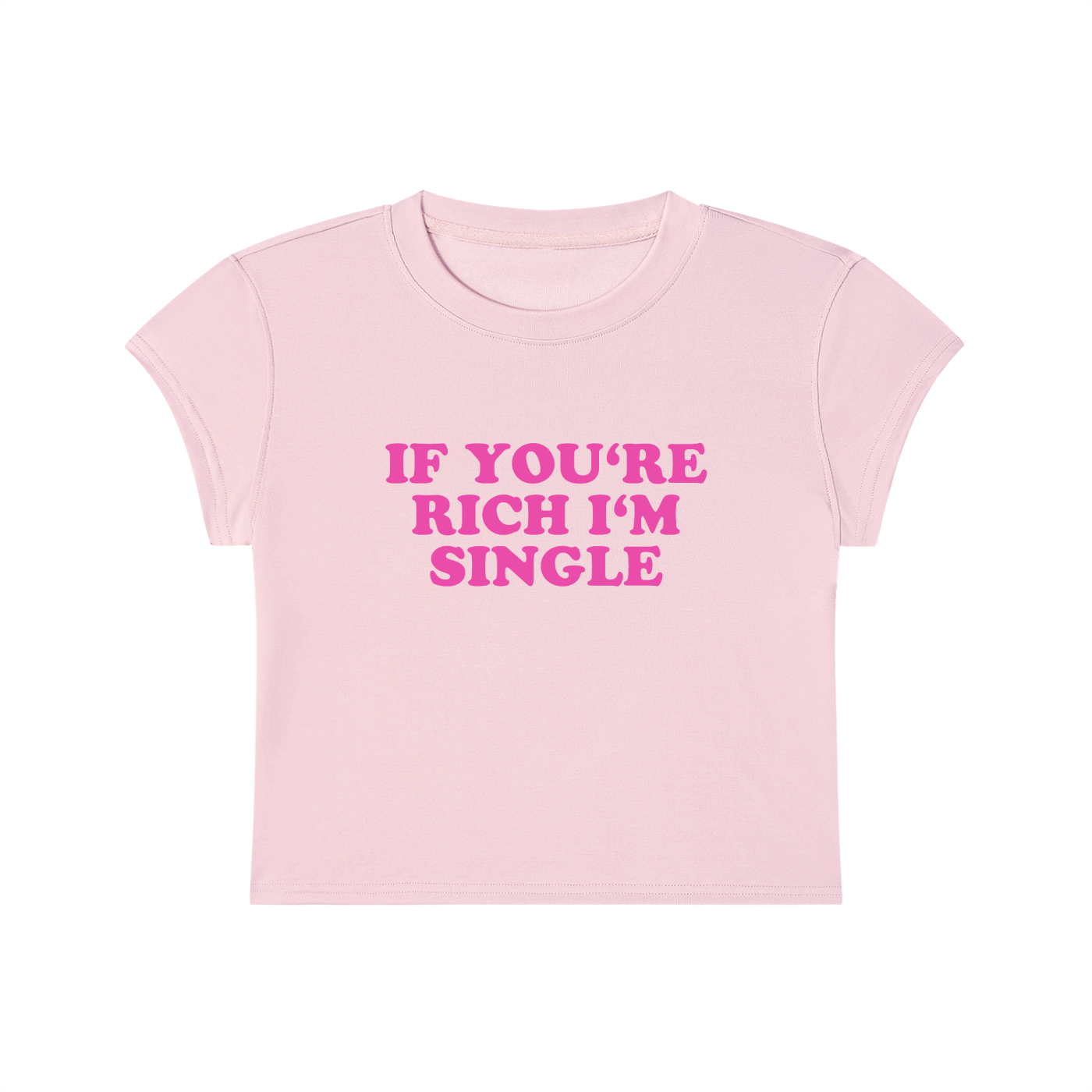 If You're Rich I'm Single Cropped T-Shirt