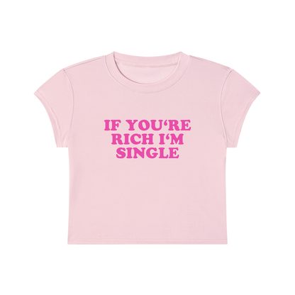 If You're Rich I'm Single Cropped T-Shirt