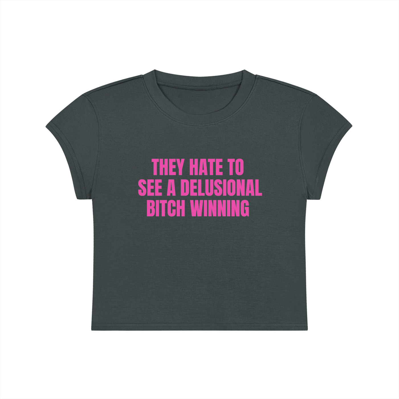 They Hate To See A Delusional Bitch Winning Cropped T-Shirt