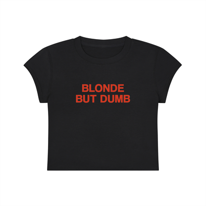 Blonde But Dumb Cropped T-Shirt
