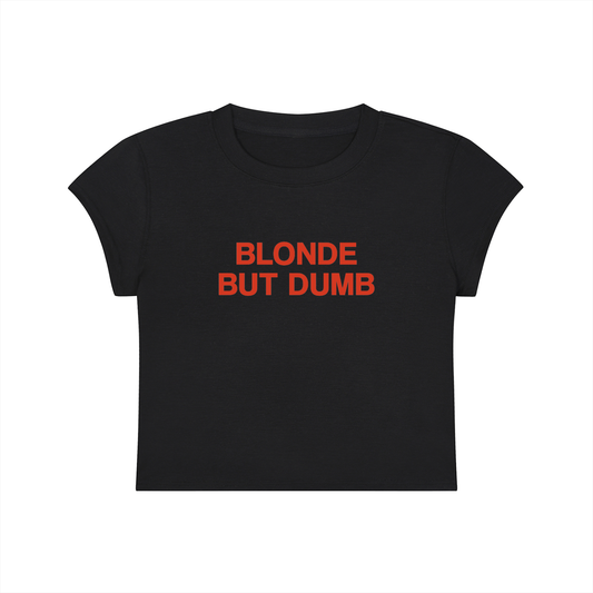 Blonde But Dumb Cropped T-Shirt