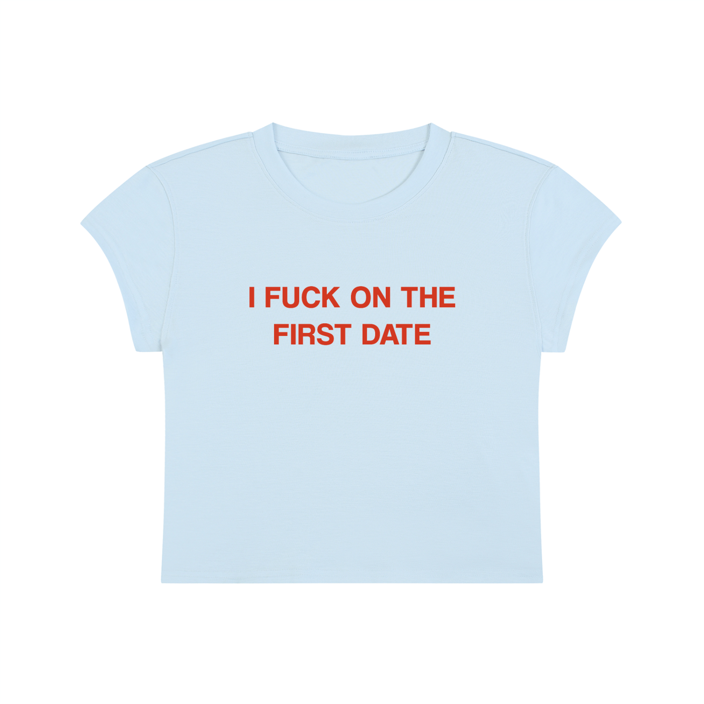 I Fuck On The First Date Cropped T-Shirt