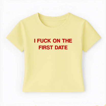 I fuck on the first date Baby Tee - Lolita Sinz