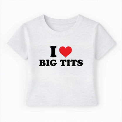 I love big tits Baby Tee Lolita Sinz Mein Shop