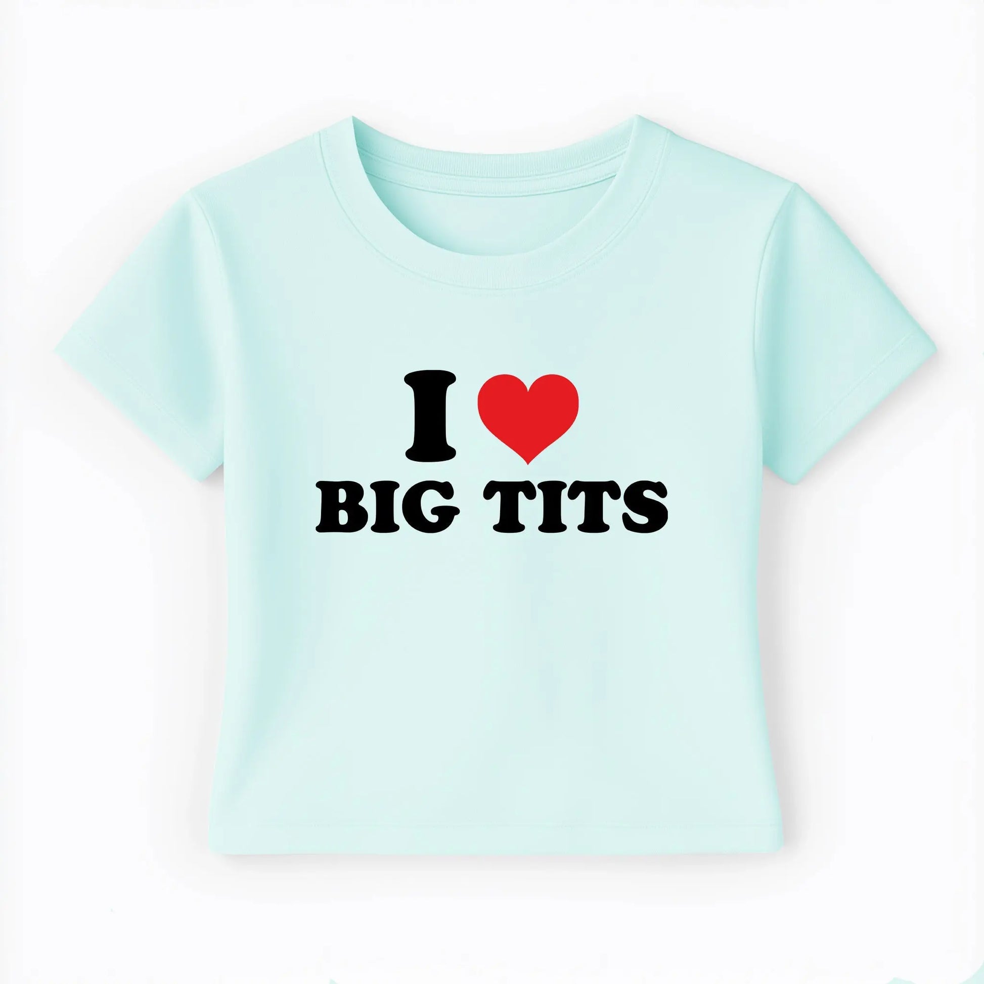 I love big tits Baby Tee Lolita Sinz Mein Shop