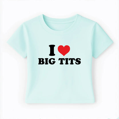 I love big tits Baby Tee Lolita Sinz Mein Shop