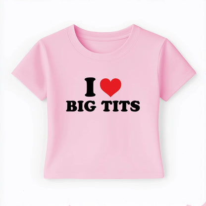 I love big tits Baby Tee Lolita Sinz Mein Shop