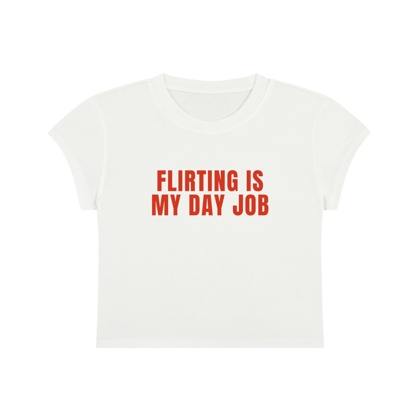 Flirting Is My Day Job Cropped T-Shirt