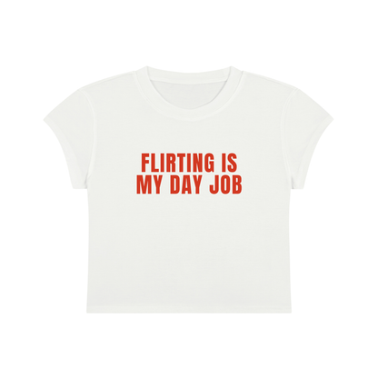 Flirting Is My Day Job Cropped T-Shirt