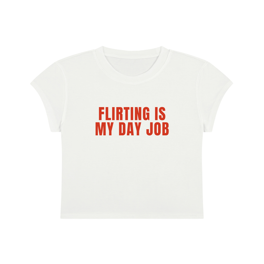 Flirting Is My Day Job Cropped T-Shirt
