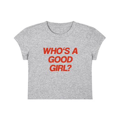 Who's A Good Girl Cropped T-Shirt