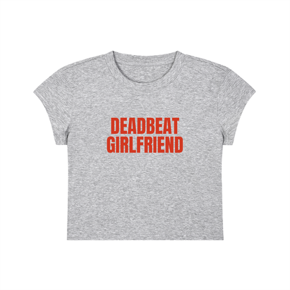 Deadbeat Girlfriend Cropped T-Shirt