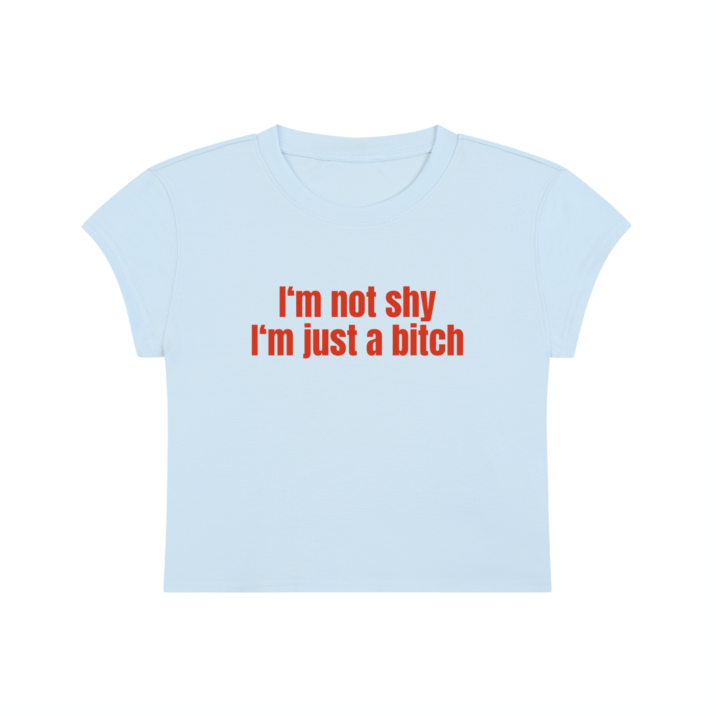 I'm Not Shy I'm Just A Bitch Cropped T-Shirt