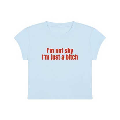 I'm Not Shy I'm Just A Bitch Cropped T-Shirt