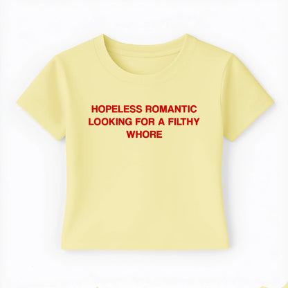 hopeless romantic looking for a filthy whore Baby Tee - Lolita Sinz