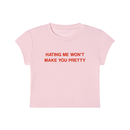 Hating Me Won't Make You Pretty Cropped T-Shirt