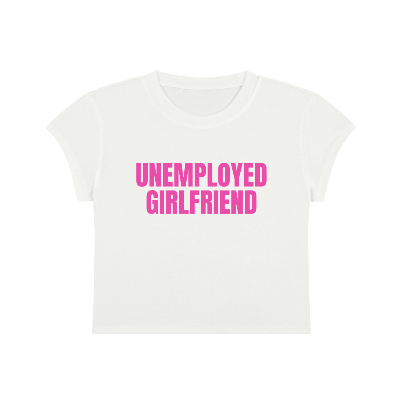 Unemployed Girlfriend Cropped T-Shirt