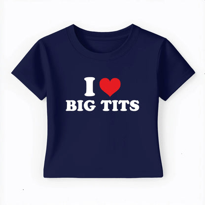I love big tits Baby Tee Lolita Sinz Mein Shop