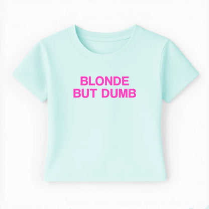 blonde but dumb Baby Tee - Lolita Sinz