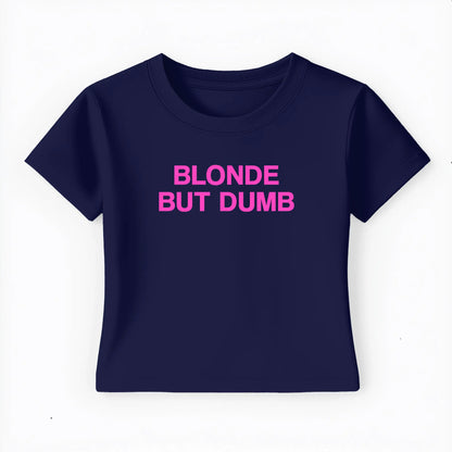 blonde but dumb Baby Tee - Lolita Sinz