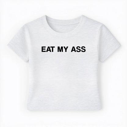 eat my ass Baby Tee - Lolita Sinz