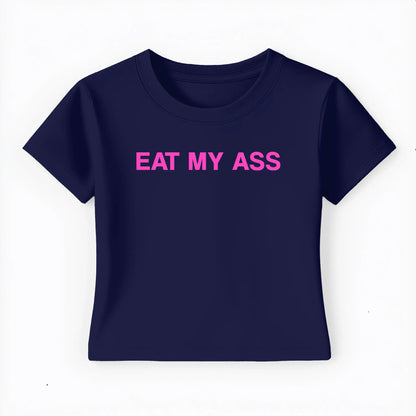 eat my ass Baby Tee - Lolita Sinz