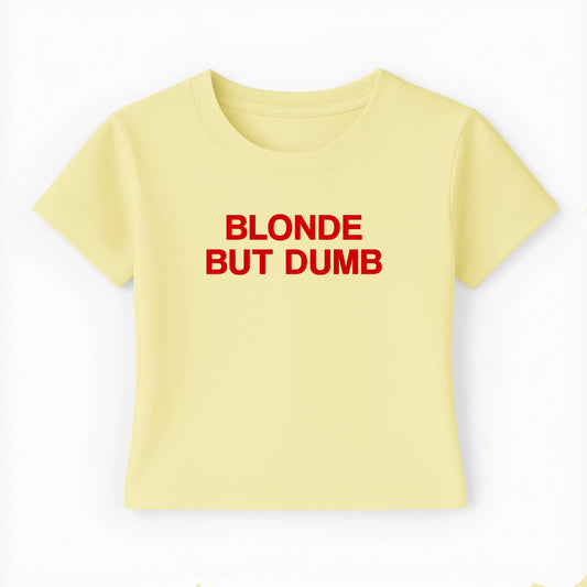 blonde but dumb Baby Tee - Lolita Sinz