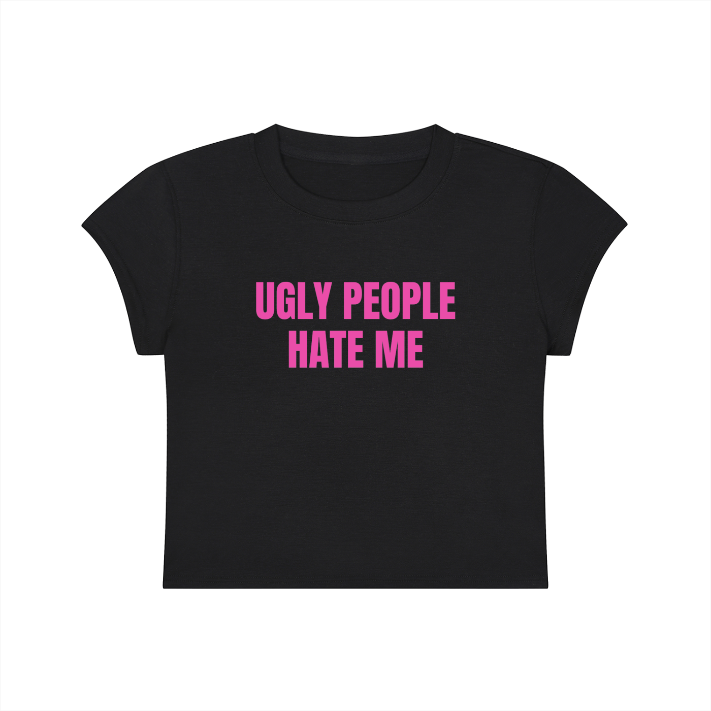 Ugly People Hate Me Cropped T-Shirt