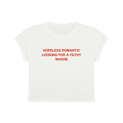 Hopeless Romantic Looking For A Filthy Whore Cropped T-Shirt