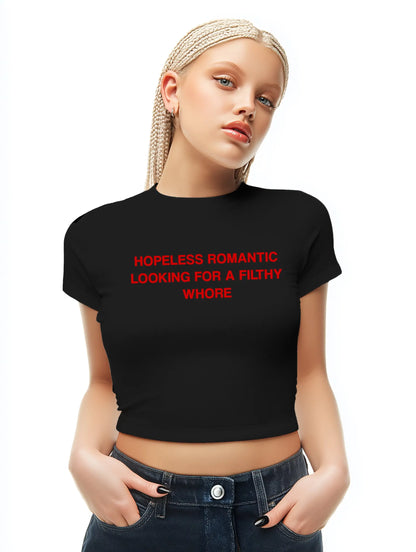 hopeless romantic looking for a filthy whore Baby Tee Lolita Sinz Mein Shop