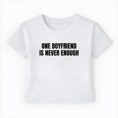 one boyfriend is never enough Baby Tee - Lolita Sinz