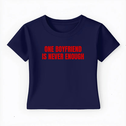 one boyfriend is never enough Baby Tee - Lolita Sinz