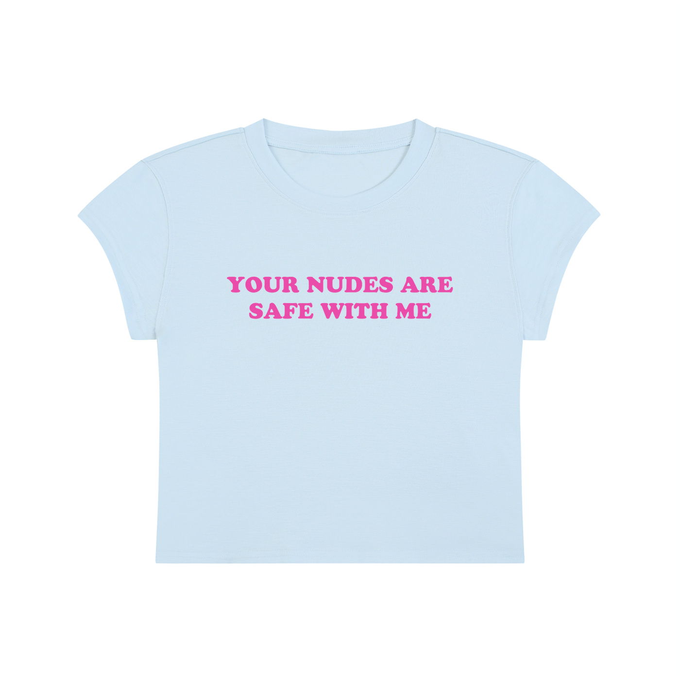 Your Nudes Are Safe With Me Cropped T-Shirt