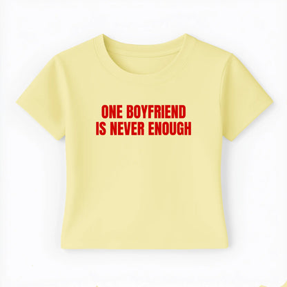 one boyfriend is never enough Baby Tee - Lolita Sinz
