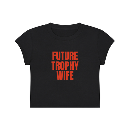 Future Trophy Wife Cropped T-Shirt