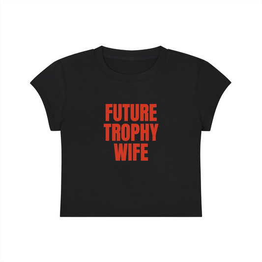 Future Trophy Wife Cropped T-Shirt
