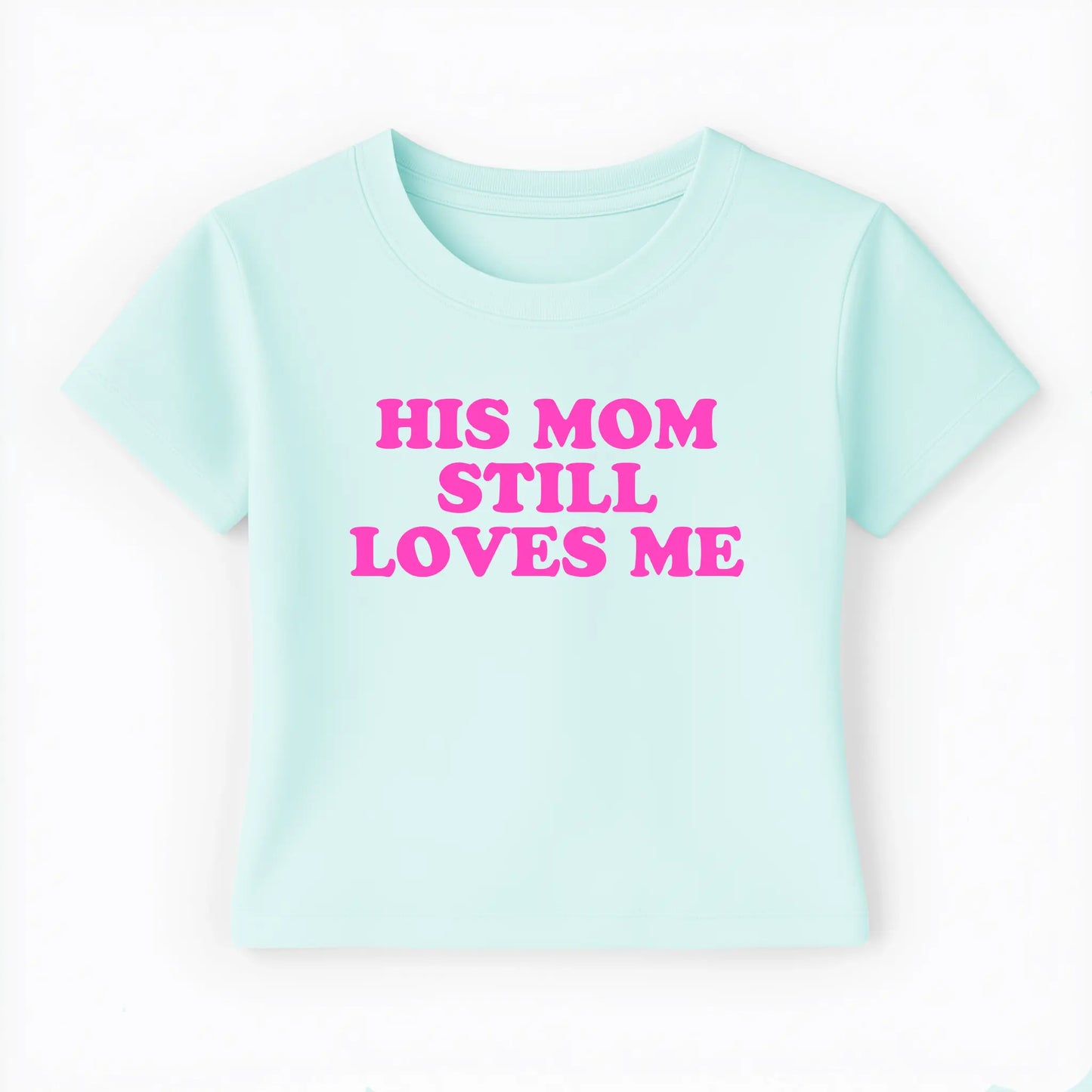 his mom still loves me Baby Tee - Lolita Sinz