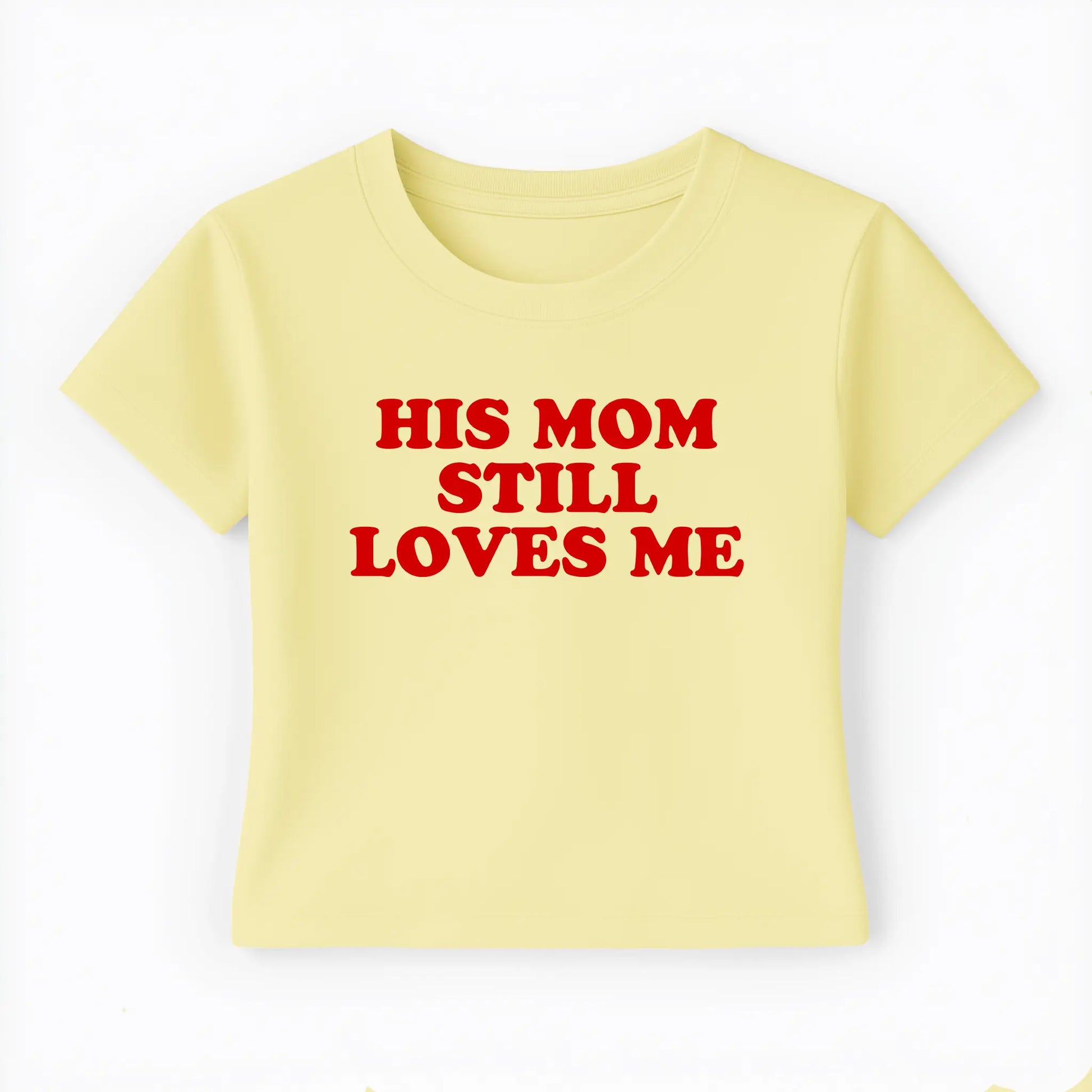 his mom still loves me Baby Tee - Lolita Sinz