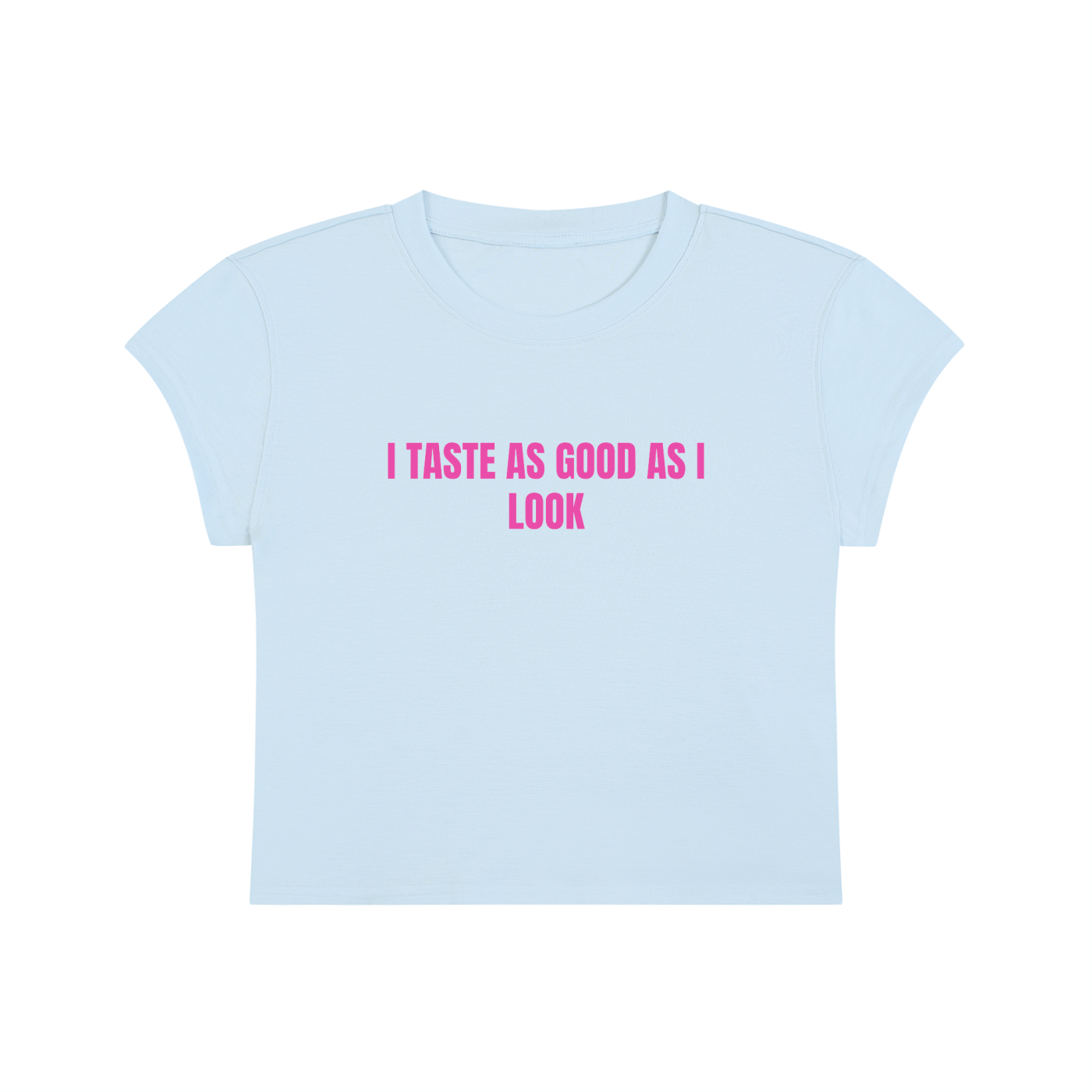 I Taste As Good As I Look Cropped T-Shirt