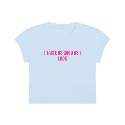 I Taste As Good As I Look Cropped T-Shirt