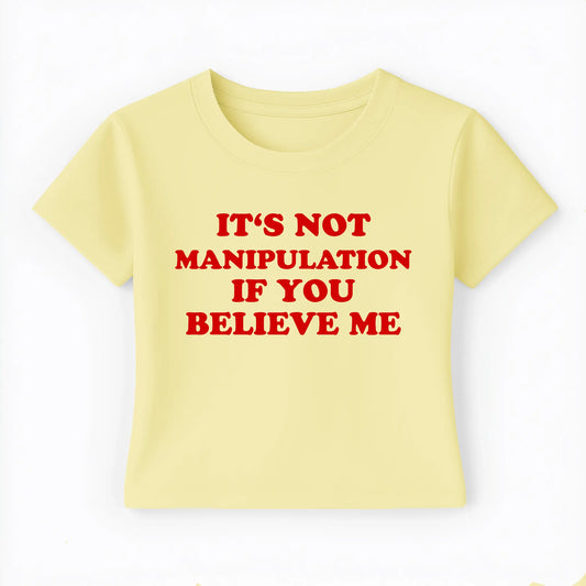 it's not manipulation if you believe me Baby Tee Lolita Sinz Mein Shop
