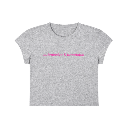 Submissive And Breedable Cropped T-Shirt