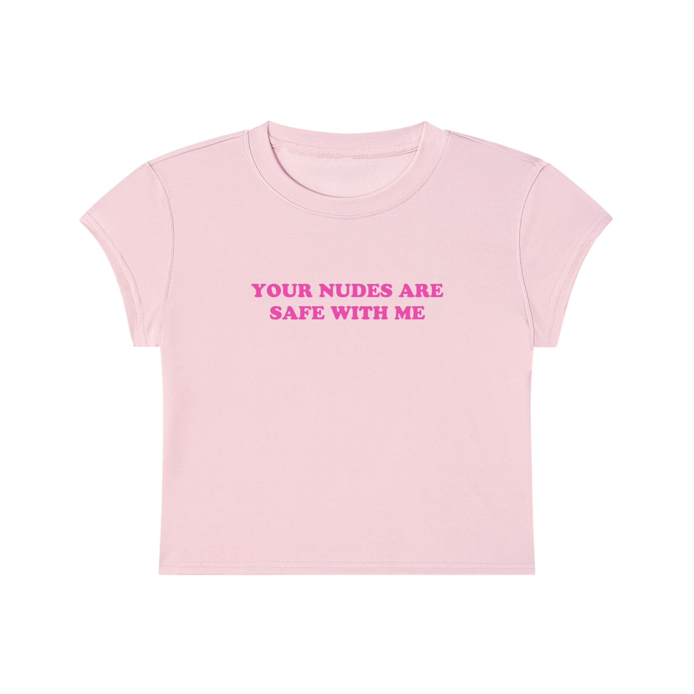 your nudes are safe with me cropped baby tee