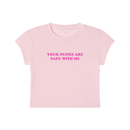 your nudes are safe with me cropped baby tee